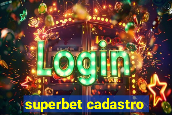 superbet cadastro